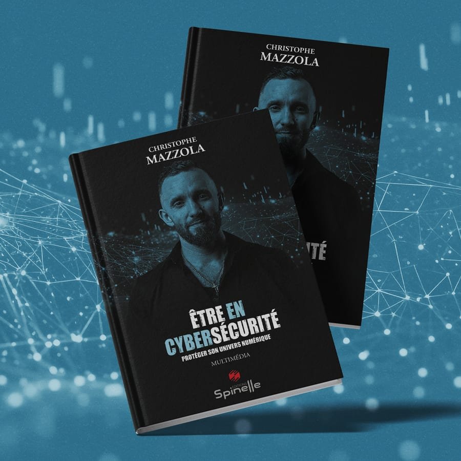 Être en cybersécurité — Christophe Mazzola (Éditions Spinelle)